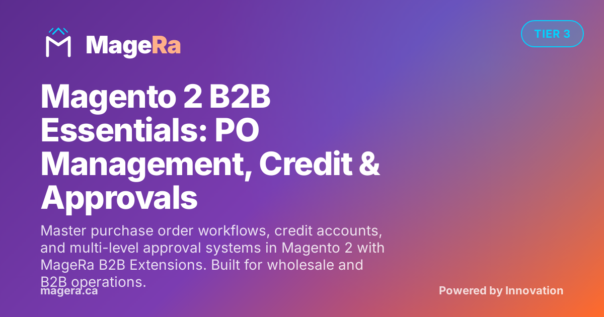 Magento 2 B2B Essentials: PO Management, Credit & Approvals