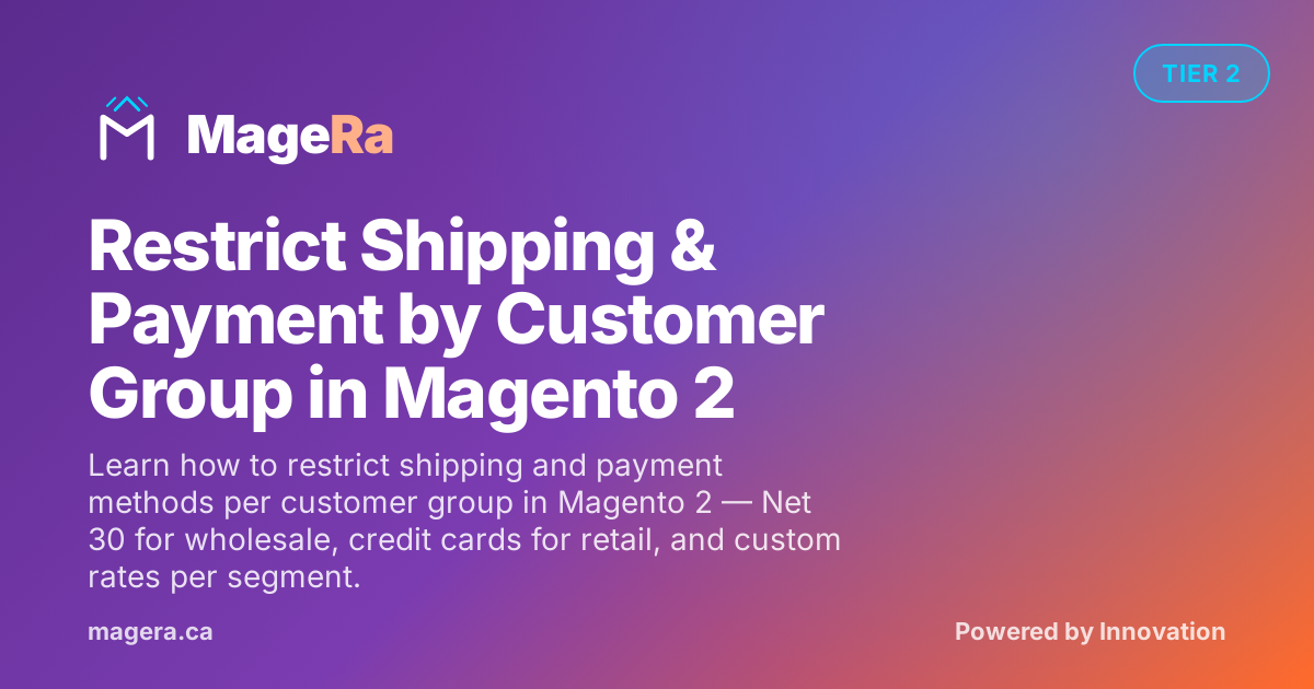Restrict Shipping & Payment by Customer Group in Magento 2